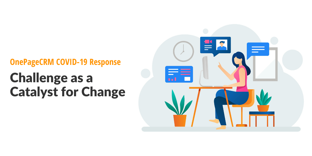 OnePageCRM COVID-19 Response: Challenge as a Catalyst for Change