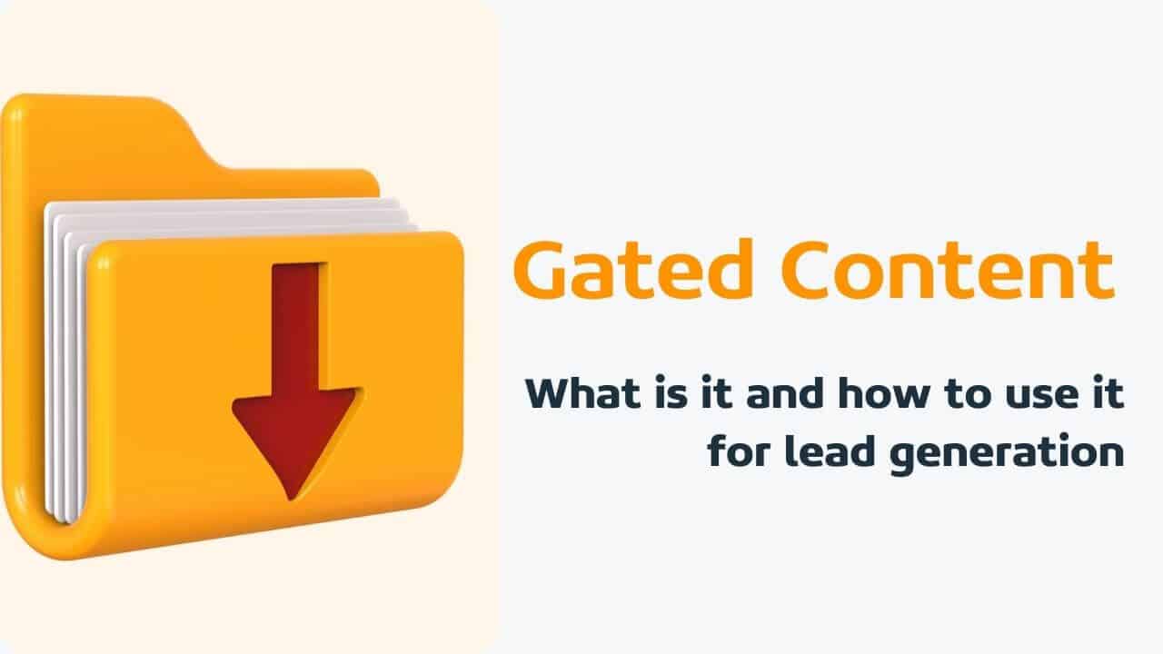 Gated Content: What is it and how to use it for lead generation?