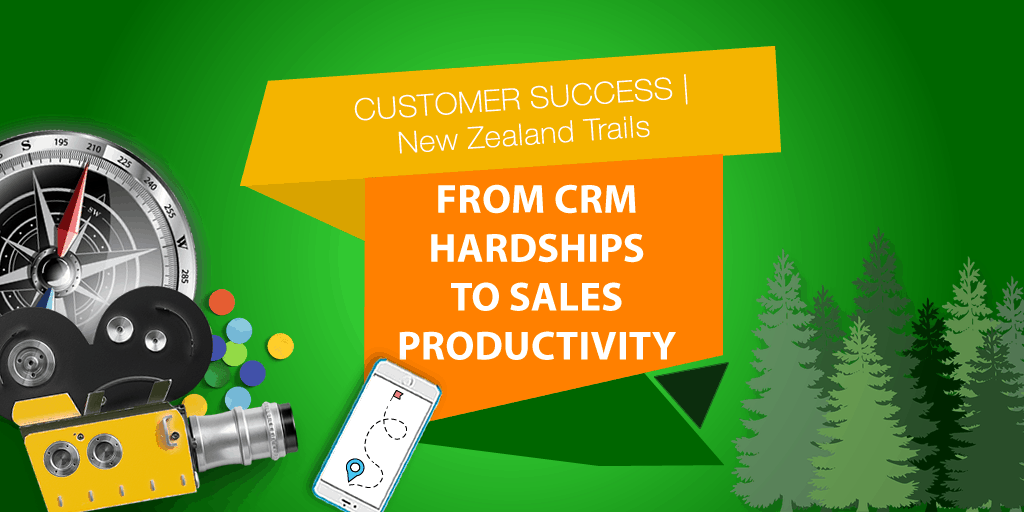 New Zealand Trails: From CRM Hardships to Sales Productivity