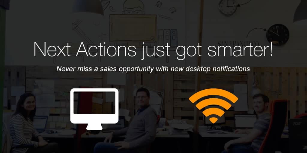 Next Actions just got smarter with new desktop notifications