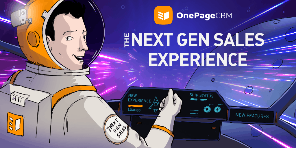 OnePageCRM Next Gen Sales Experience is Here!