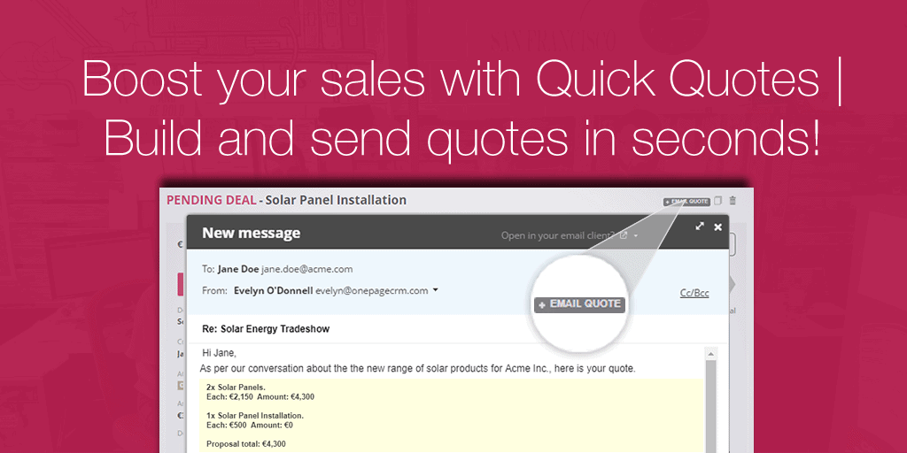 Boost your Sales with Quick Quotes – Build and send quotes in seconds!