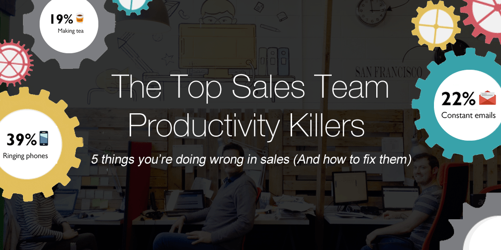 The 5 things you’re doing wrong in sales (And how to fix them)