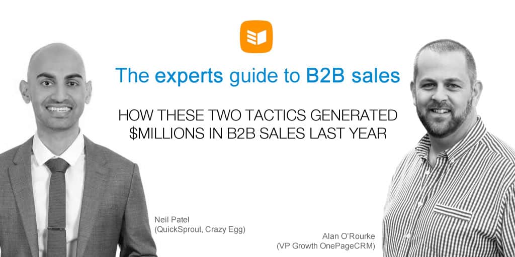 The experts guide to B2B sales (How these two tactics generated millions in sales)