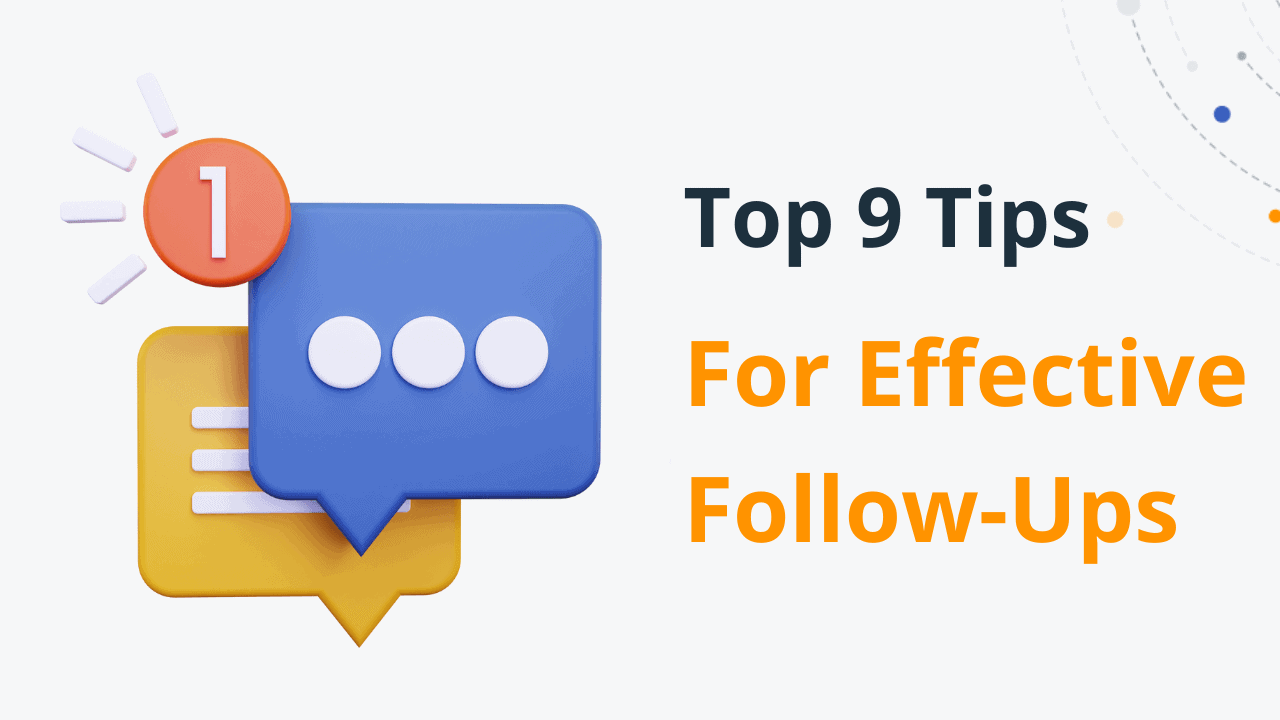9 Practical Tips: How To Effectively Follow Up With Clients