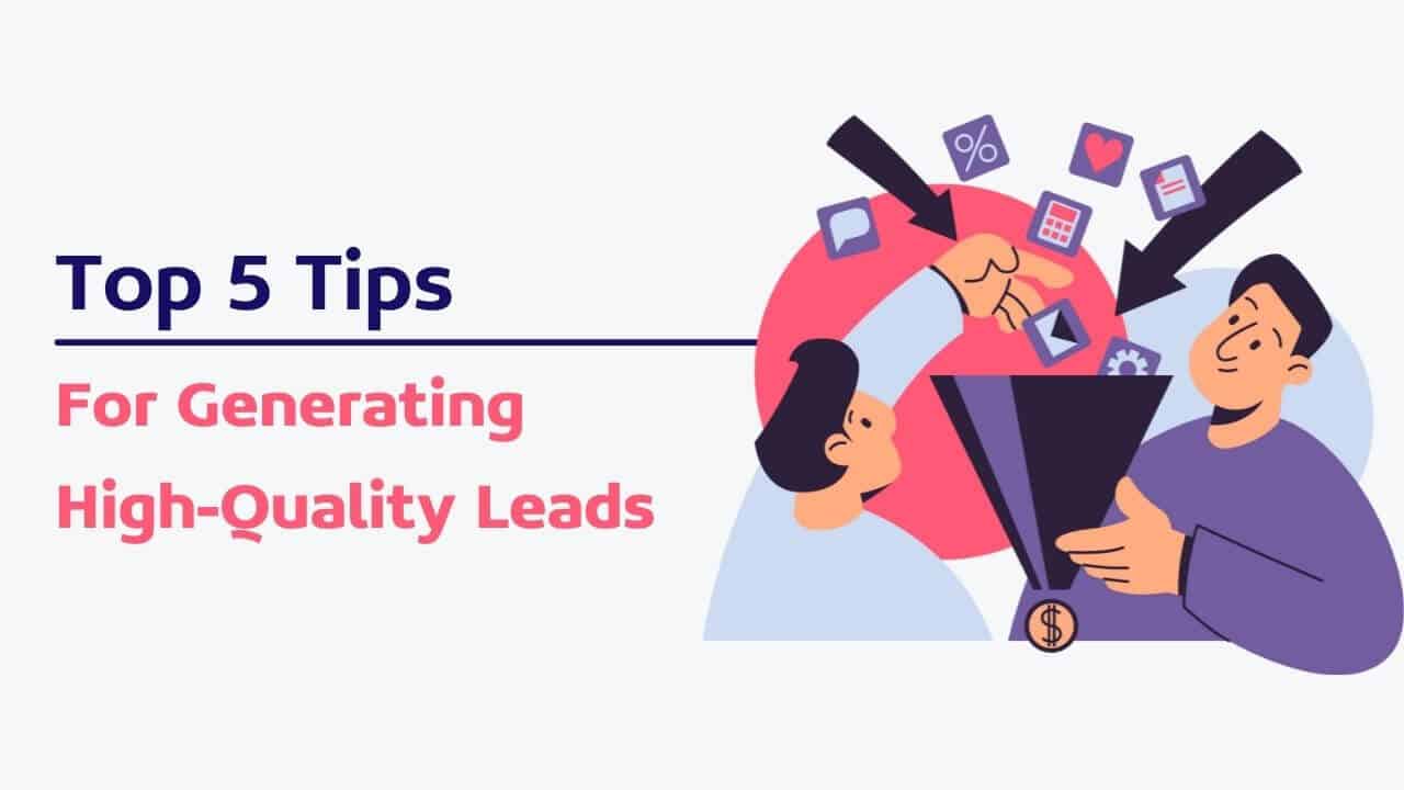 5 Tips for Getting Higher Quality Leads in Your Pipeline