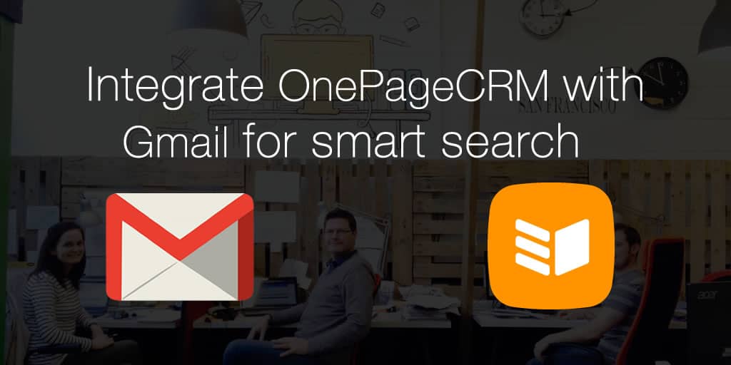 Introducing OnePageCRM smart search for Gmail