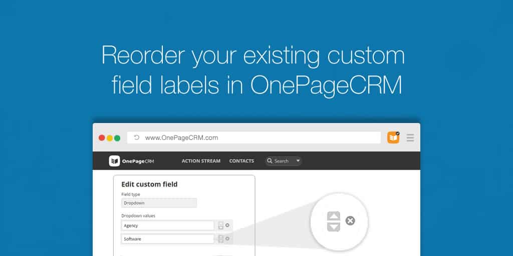 Reorder your existing custom field labels in OnePageCRM