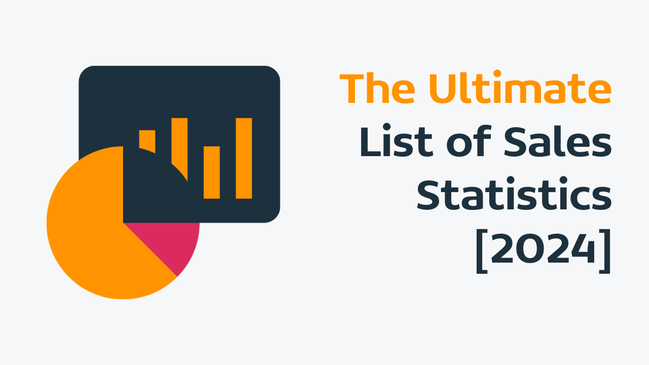 The Ultimate List of Sales Statistics [2024]